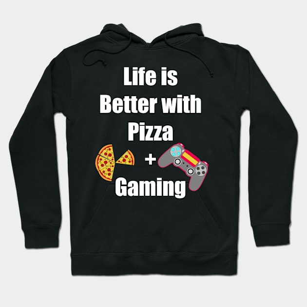 Life is Better with Pizza and Gaming Gamer Tee Hoodie by PlanetMonkey
